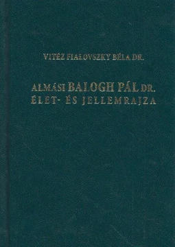 Almási Balogh Pál dr. élet- és jellemrajza