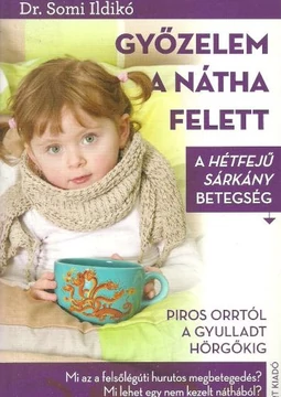 Győzelem a nátha felett - A hétfejű sárkány betegség