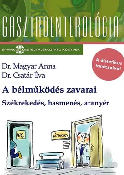 A bélműködés zavarai - Székrekedés, hasmenés, aranyér