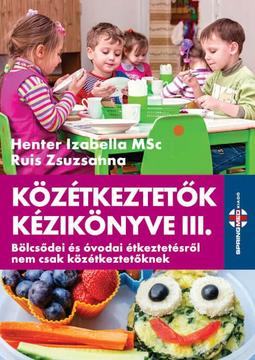 Közétkeztetők kézikönyve III.