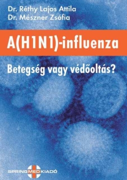 A(H1N1)-influenza - Betegség vagy védőoltás?