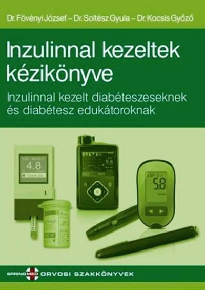 Inzulinnal kezeltek kézikönyve - Inzulinnal kezelt diabéteszeseknek és diabétesz edukátoroknak (E-book)