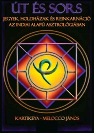 Út és sors - Jegyek, holdházak és reinkarnáció az indiai alapú asztrológiában
