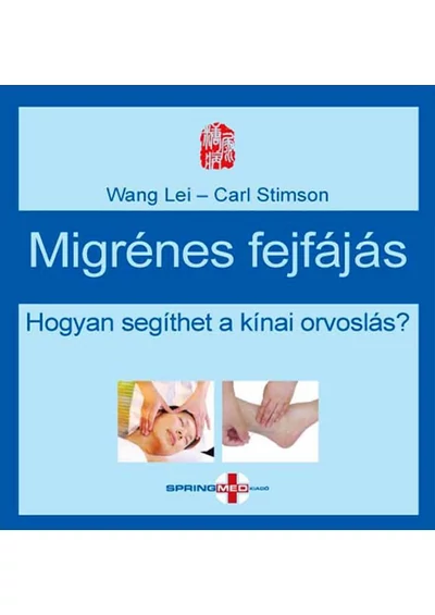 Migrénes fejfájás - Hogyan segíthet a kínai orvoslás?