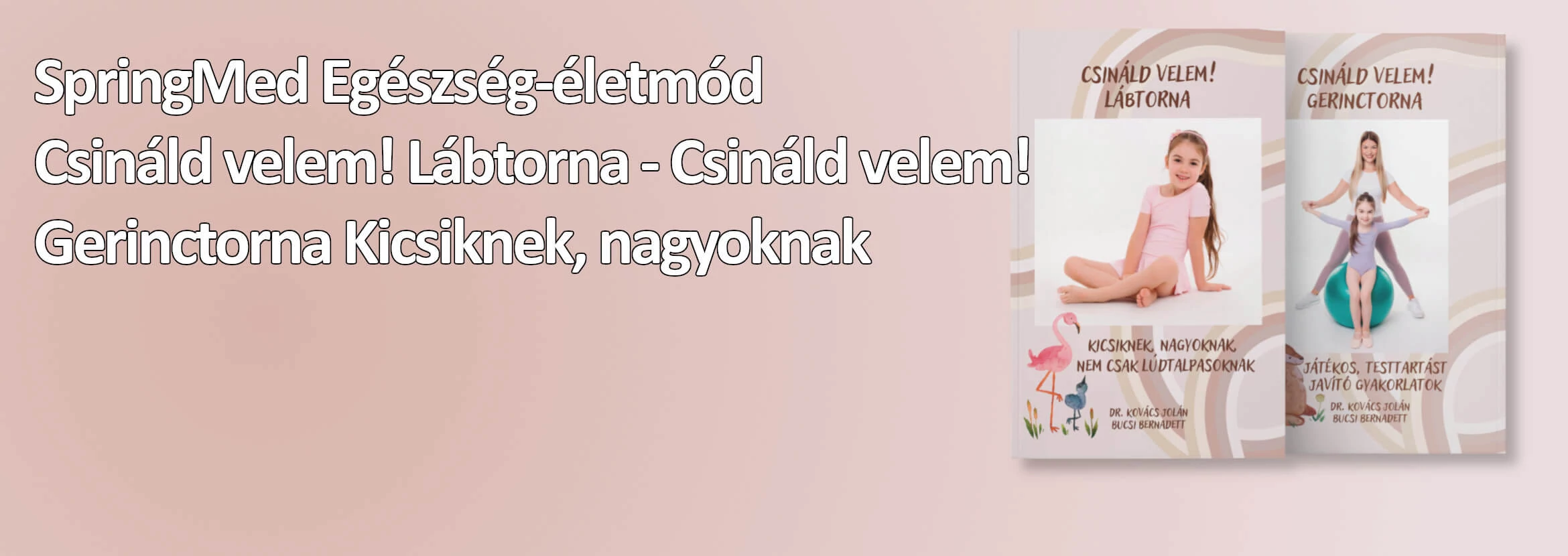 Csináld velem! Lábtorna - Csináld velem! Gerinctorna Kicsiknek, nagyoknak